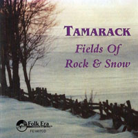 Tamarack - Fields of Rock & Snow