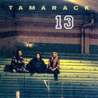 Tamarack - Tamarack 13