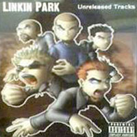 Linkin Park - Unreleased Tracks