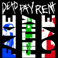 Dead Pay Rent - Fake Filthy Love