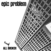 Epic Problem - All Broken (EP)