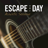 Escape The Day - Acoustic Sessions