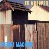 Ed Kuepper - Serene Machine (LP)