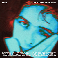 DMA's - Life Is A Game Of Changing (Willaris. K Remix Single)