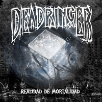Deadringer - Realidad De Mortalidad