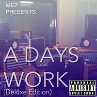 Mez - A Days Work (EP, Deluxe Edition)