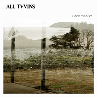 All Tvvins - Hope It Don't (Single)