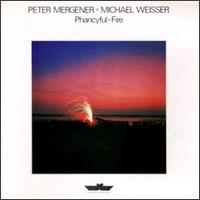 Peter Mergener & Michael Weisser - Phancyful-fire