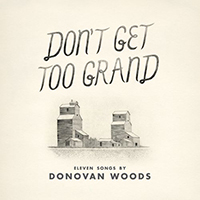 Woods, Donovan - Don't Get Too Grand