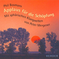 Bosmans, Phil - Applaus fur die Schopfung (feat. Peter Mergener)