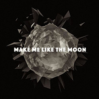 Greycoats - Make Me Like The Moon (Single)