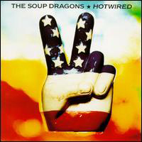 Soup Dragons - Hotwired