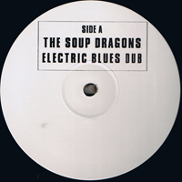 Soup Dragons - Electric Blues Dub (12