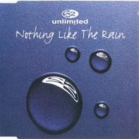 2 Unlimited - Nothing Like The Rain (Germany Single)