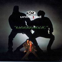 2 Unlimited - Workaholic (Maxi-Single)