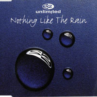 2 Unlimited - Nothing Like The Rain (CD Single)