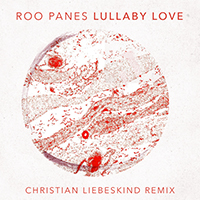 Roo Panes - Lullaby Love (Christian Liebeskind Remix) (Single)