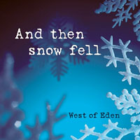 West Of Eden (SWE) - And Then Snow Fell (Single)