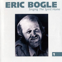 Bogle, Eric - Singing The Spirit Home (CD 1)