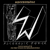 Speedwhore - Alcoholic Force (Single)