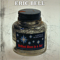 Bell, Eric - Belfast Blues In A Jar