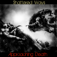 Shattered Ways - Approaching Death