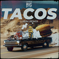 Little Big - Tacos (Lubim Remix) (Single)