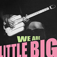 Little Big - We Are Little Big (Single)