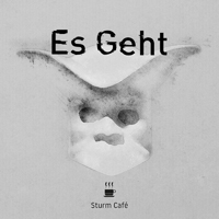 Sturm Cafe - Es Geht