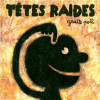 Tetes Raides - Gratte-Poil