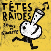 Tetes Raides - 20 Ans De Ginette (CD 1)
