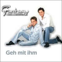 Fantasy (DEU) - Geh Mit Ihm (Single)