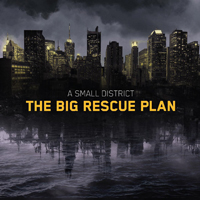 Small District - The Big Rescue Plan