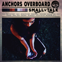 Anchors Overboard - Small Talk