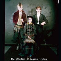 Attrition - The Attrition Of Reason: Redux (Limited Edition) (CD 1)