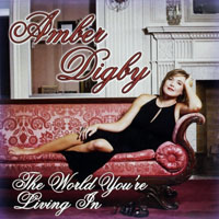 Digby, Amber - The World You're Living In