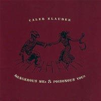 Klauder, Caleb - Dangerous Mes and Poisonous Yous