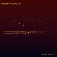 Heath Adrian - On The Horizon