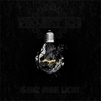 Projekt Ich - Ganz ohne licht (EP)
