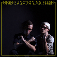 High-Functioning Flesh - A Unity Of Miseries - A Misery Of Unities