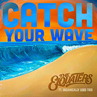 Elovaters - Catch Your Wave (feat. Organically Good Trio) (Single)