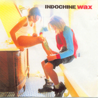 Indochine - WAX