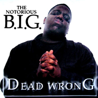 Notorious B.I.G. - Dead Wrong (Single)