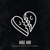 Wage War - Johnny Cash (Stripped) (Single)