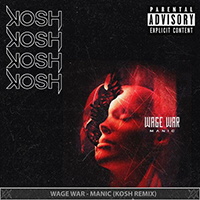 Wage War - Manic (KOSH Remix)