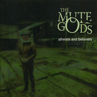 Mute Gods - Atheists And Believers