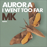 Aurora (NOR) - I Went Too Far (Mk Remix Single)