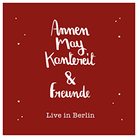 AnnenMayKantereit - AnnenMayKantereit & Freunde (Live In Berlin)