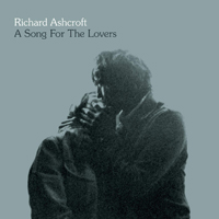 Richard Ashcroft - A Song For The Lovers (Single)