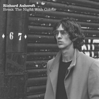 Richard Ashcroft - Break The Night With Colour (Single)